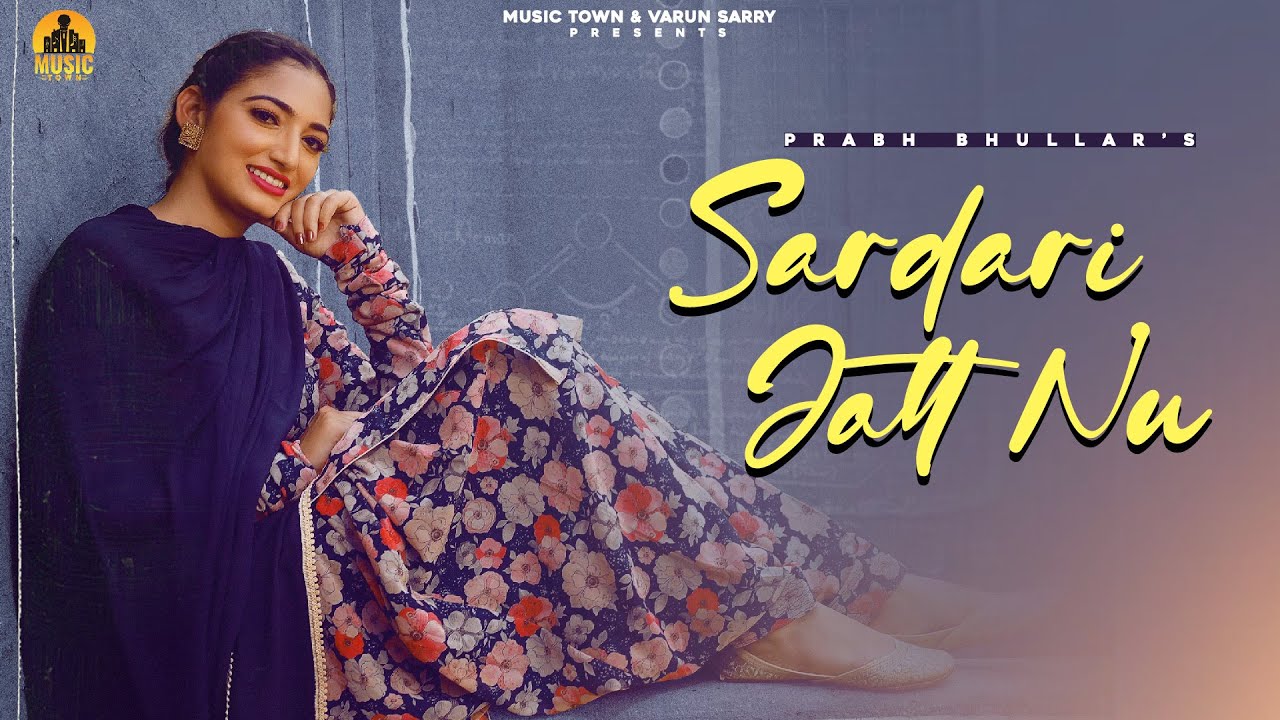 New Punjabi Songs 2023 | Sardari Jatt Nu | Prabh Bhullar | Akash Jandu | Latest Punjabi Songs 2023