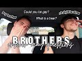 Straight Brother Answers Gay Questions You’re Too Afraid To Ask! ☆