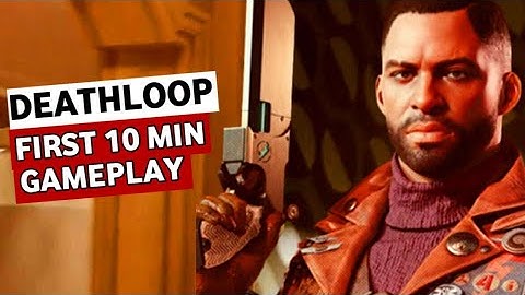 First 10 Minutes Gameplay of Deathloop