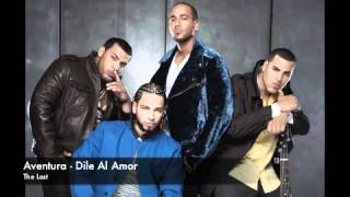 Video thumbnail of "Aventura - Dile Al Amor"