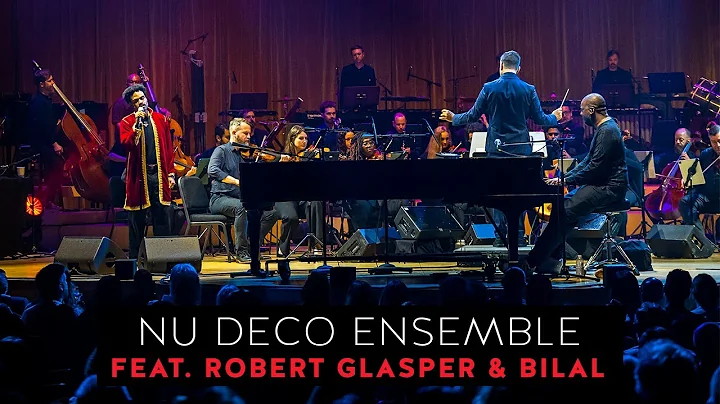 Nu Deco Ensemble feat. Robert Glasper & Bilal LIVE...