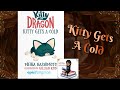 Kitty &amp; Dragon - Kitty Gets A Cold - Book 2 (Read Aloud!)