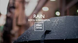 RAIN - SOYOU & BAEKHYUN | PIANO COVER