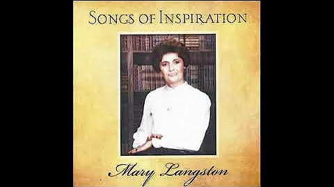 Songs of Inspiration - Mary Langston (Full Album)