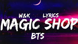 BTS - Magic Shop (Lyrics) w&k