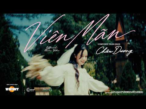 VIÊN MÃN - CHÂU DƯƠNG | Official Music Video