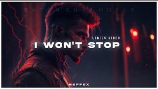 NEFFEX - I Won't Stop [Lyrics]