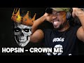 HOPSIN BEEN A BEAST! - CROWN ME - REACTION