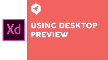 Adobe XD Tutorial 32 Using Desktop Preview