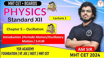 Oscillation| Introduction & Basics | Lecture 1 | MHT CET & BOARDS