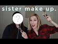 Doing My Sisters Makeup!