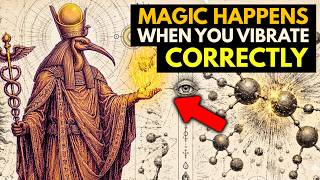 Thoth REVEALED That EVERYTHING Is ENERGY: Once You Learn to VIBRATE CORRECTLY, Reality Changes