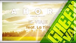 Video thumbnail of "GREEN VALLEY - LA TIFA - EL VIAJE (Lyric Video) 08"