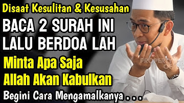 Saat Ada Hajat Baca 2 Surah Ini Sebelum Berdoa, Minta Apa Saja Allah Akan Kabulkan - Ust Adi Hidayat