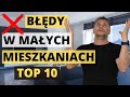 ❌ BŁĘDY W ARANŻACJI MAŁYCH MIESZKAŃ. TOP 10. NIE URZĄDZAJ TAK MAŁYCH WNĘTRZ!