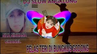 💞💖 DJ SLOW ANGKLUNG PELAS TERI DI BUNTEL GODONG 2021💖💞
