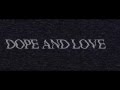 Miniature de la vidéo de la chanson Dope And Love