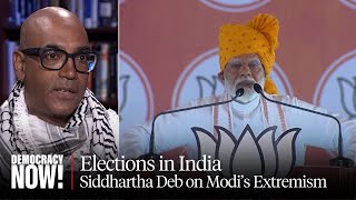 Indian Election: Modi Runs on "Hatred and Demonization" of Muslims