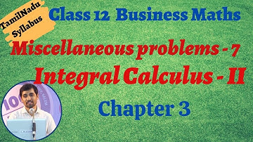 Class 12 Business Maths | Miscellaneous Problem 7 Chapter 3 | Integral Calculus – II | AlexMaths