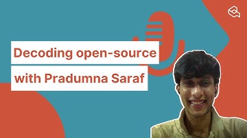 Decoding open-source with Pradumna Saraf