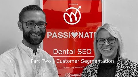 SEO For Dental Clinics Part 2: Customer Segmentation | Wagada