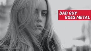 Billie Eilish | Bad Guy | GOES METAL | EL Paul