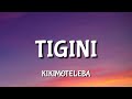 Kikimoteleba - Tigini (Lyrics)