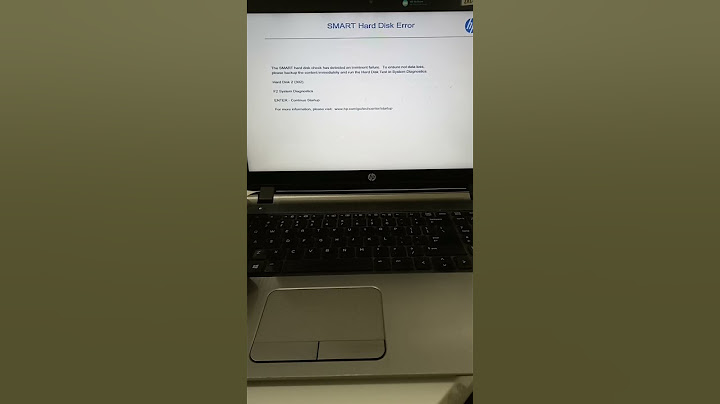 Lỗi hp smart hard disk error 302 fix năm 2024