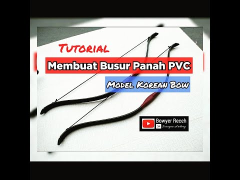 PVC BOW MAKING || MEMBUAT BUSUR PANAH PVC