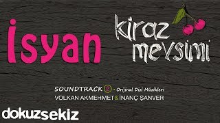 İsyan - Volkan Akmehmet & İnanç Şanver (Cherry Season)  (Kiraz Mevsimi Soundtrack 2) Resimi