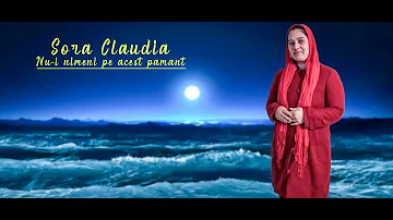 Sora Claudia - Nu-i nimeni pe acest pamant - Muzica Crestina 2021