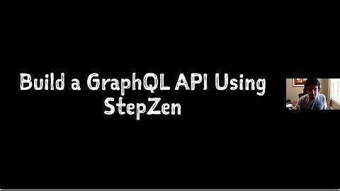 StepZen Intro: How to Build a GraphQL API