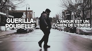 Guerilla Poubelle - L'amour est un chien de l'enfer ( Vidéoclip Officiel ) chords