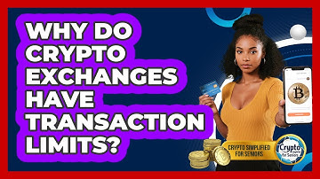 Why Do Crypto Exchanges Have Transaction Limits? - Crypto Simplified for Seniors