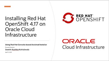 Installing Red Hat OpenShift 4.18 (4.17) on Oracle Cloud Infrastructure (OCI) - 2025 Edition