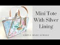 Mini Weekender Tote Bag with Silver Lining | Simply Made Sunday