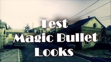 Test Magic Bullet Looks (simple edit)