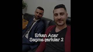 Erkan Acar - Seçme Şarkılar 2