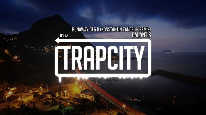 Galantis - Runaway (U & I) (Konstantin Remix)
