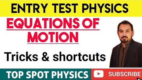 Equations of motion. Mdcat Ecat Nust Giki pias. Entry test physics