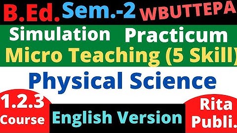 B.Ed. Sem.-2 / Physical Science Micro teaching Simulation Practicum / English version /Course: 1.2.3