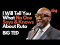 I Will Tell You What No One Says Knows About Ruto Big Ted Balozi 