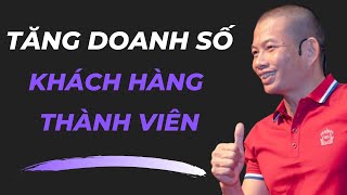 Bài học kinh doanh tăng doanh số hiệu quả: bán Thẻ thành viên hay bán cổ phần | Phạm Thành Long