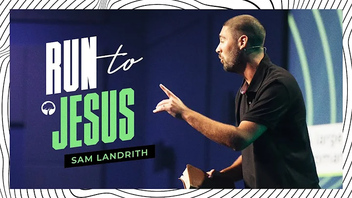 "Run to Jesus" - Sam Landrith