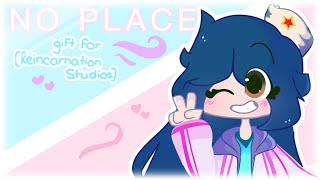 [gift for Reincarnation Studios] No Place Meme ^ ((like super messy hfhg-))