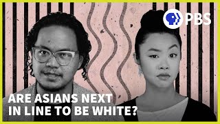 Are Asians Next in Line to be White? | A People's History of Asian America