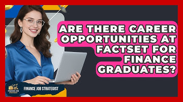 Are There Career Opportunities at FactSet for Finance Graduates? - Finance Job Strategist