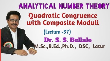 Math |  Analytical No. Theory | Quadratic Congruences with Composite  Moduli | Lect.-37 | Dr.S.S.Bel