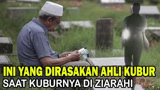 Inilah Reaksi Ahli Kubur Jika Anda Gemar Ziarah Kemakamnya! Simak Penjelasannya