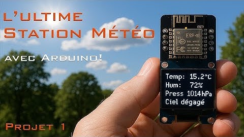Construisez la Station Météo Ultime avec Arduino!